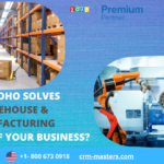 How Zoho Solves Common Warehouse Management and Manufacturing Problems of your Business?