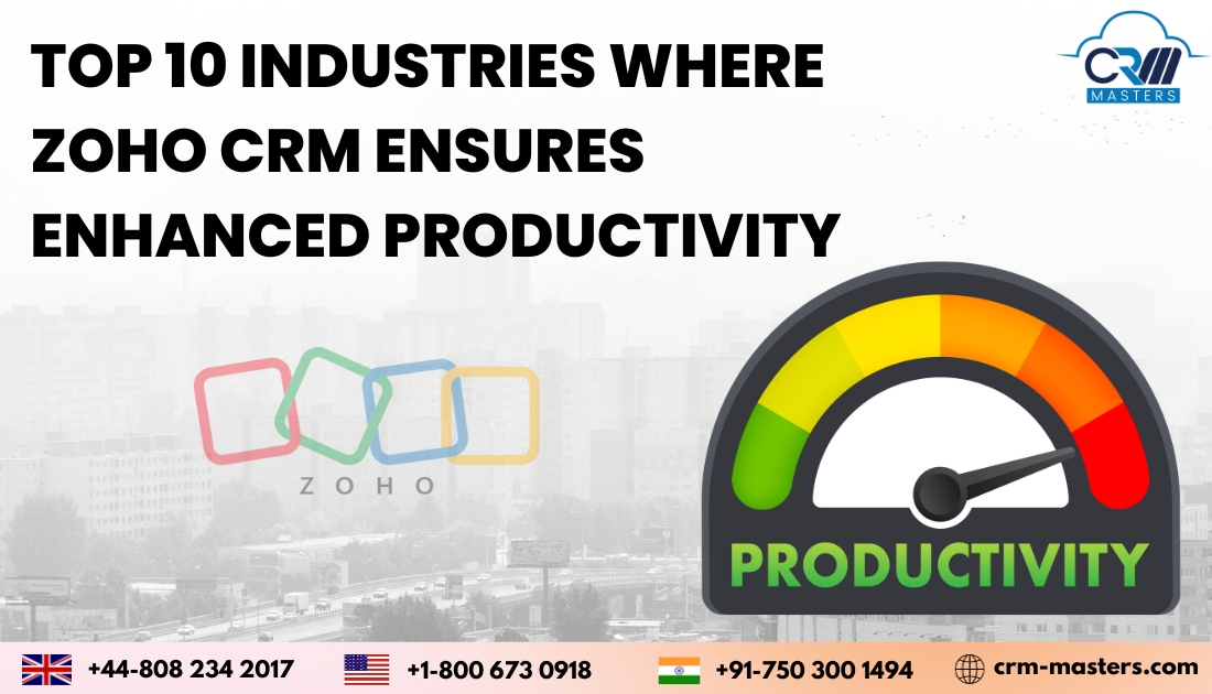 Top 10 industries where zoho crm ensures enhanced productivity