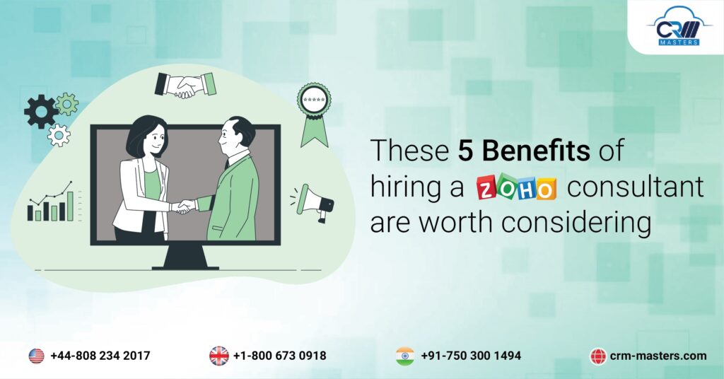 these 5 benefits of hiring a zoho consultant are worth considering