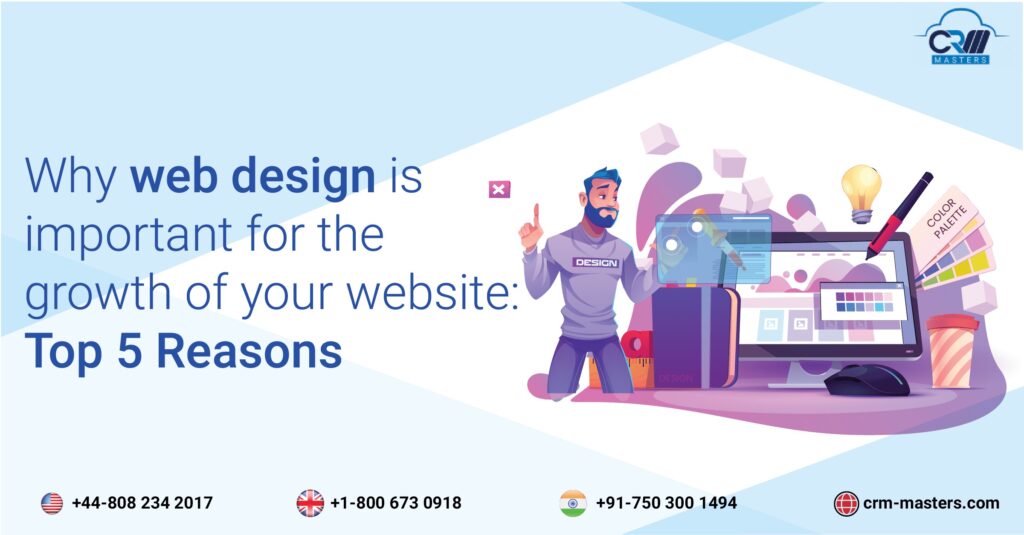 why web design is important for the growth of your website top 5 reasons