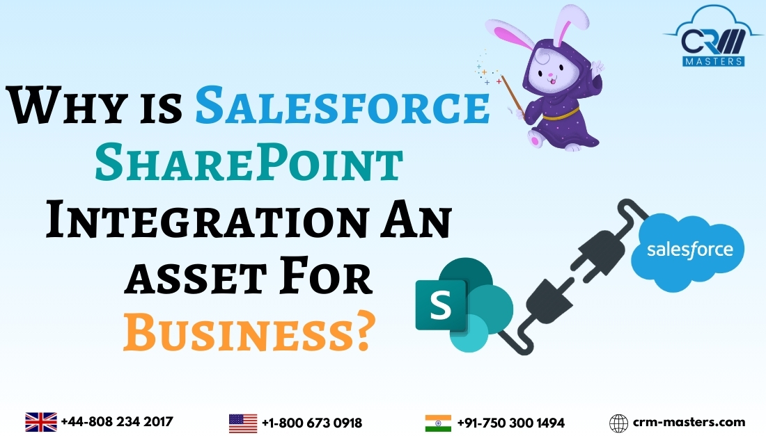 Why is Salesforce SharePoint Integration An asset For Business?