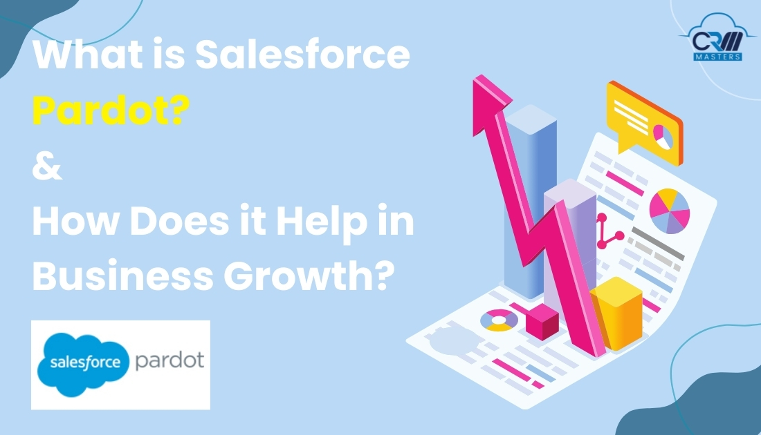 What is Salesforce Pardot and How Does it Help in Business Growth?