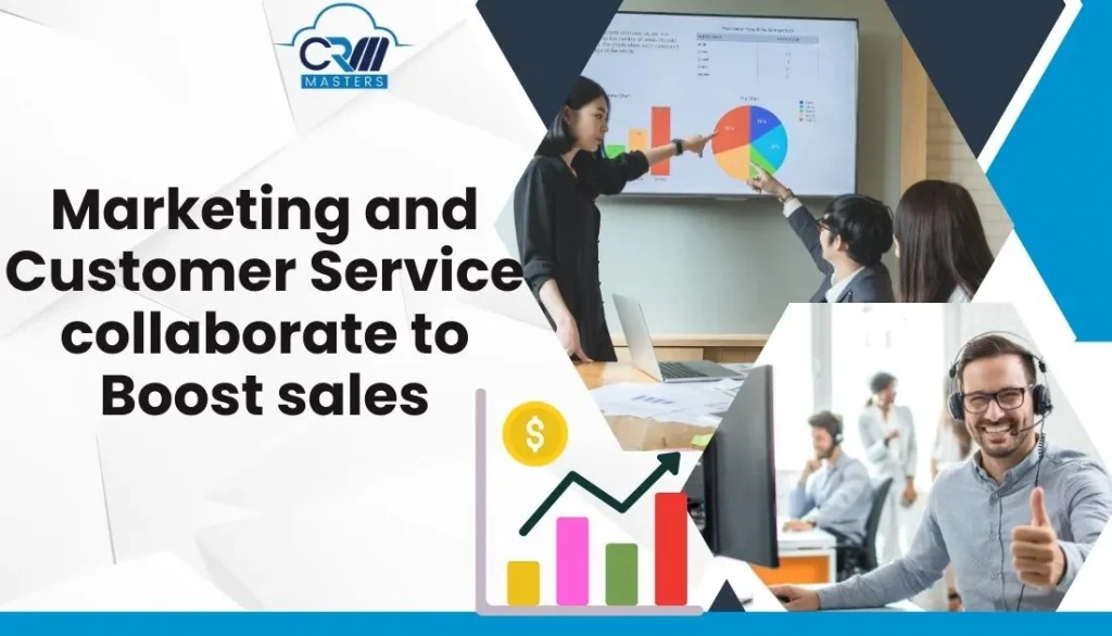 How can marketing and customer service collaborate to boost sales?