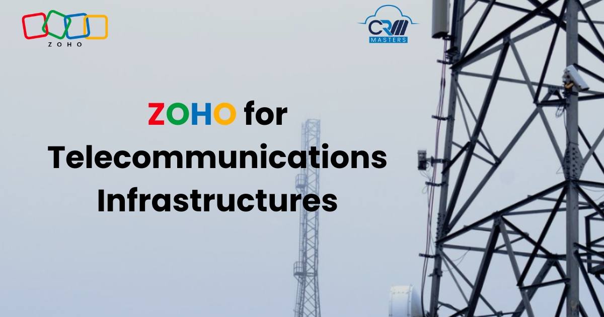 Zoho For telecommunication Infrastructure