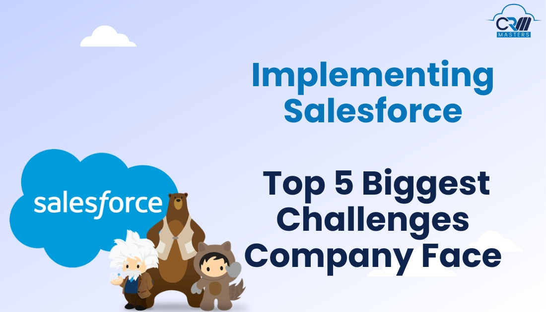 Top 5 Biggest Challenges Salesforce Companies Face While Implementation