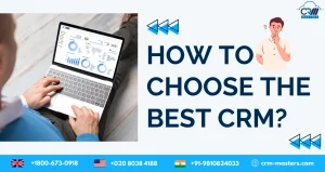How to Choose the Best CRM for Your Business?