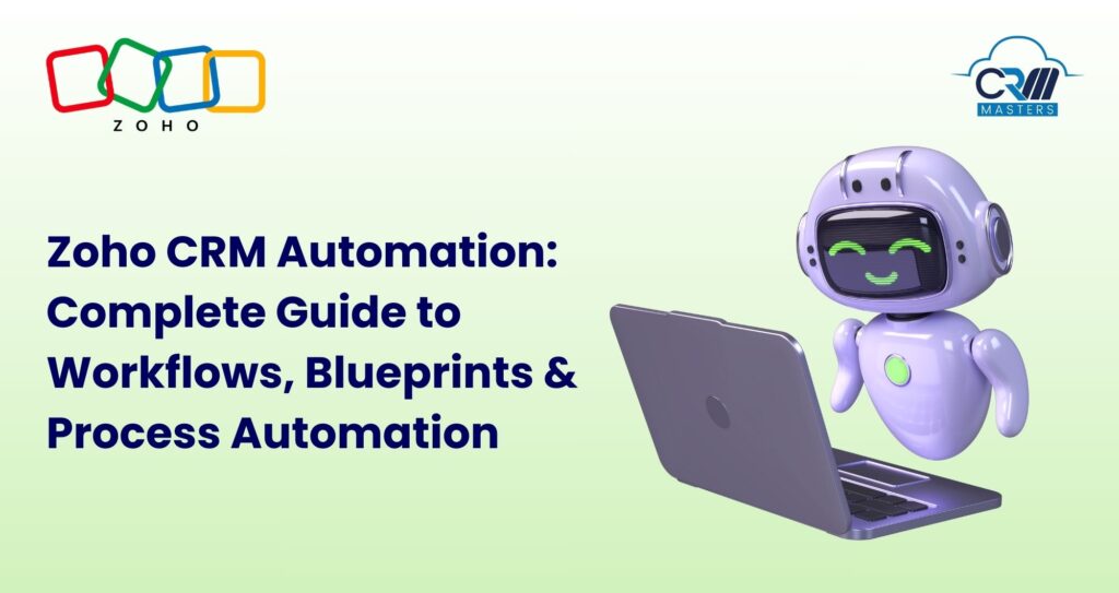 Zoho CRM Automation: Complete Guide to Workflows, Blueprints & Process Automation