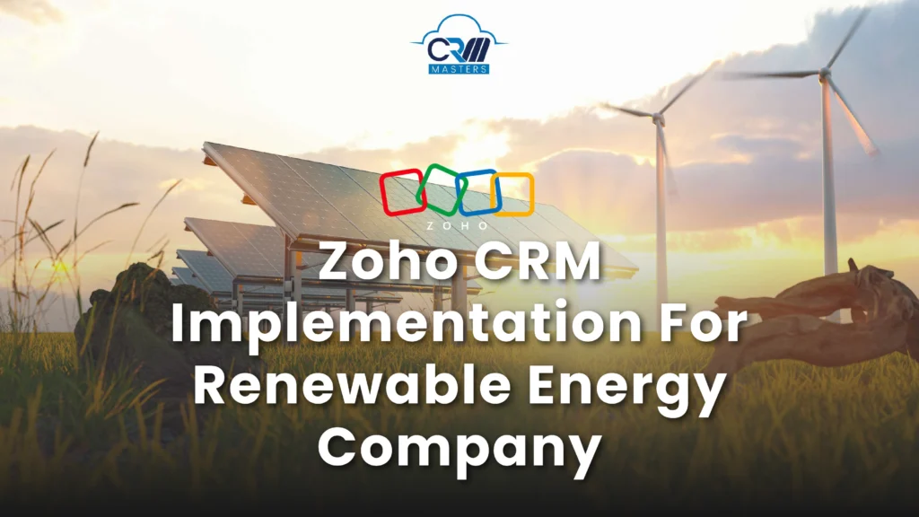 Zoho CRM branding over solar panels and wind turbines, promoting renewable energy CRM implementation.