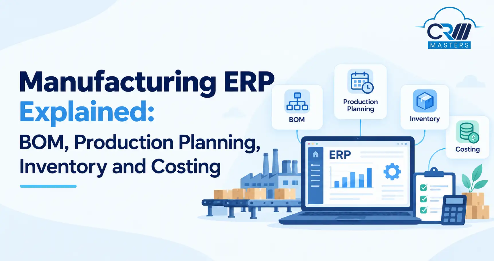 Manufacturing ERP Explained: BOM, Production Planning, Inventory and Costing